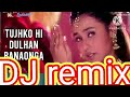 Tujhko Hi Dulhan Banaunga Warna kawara mar jaunga DJ remix DJ mein