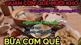 BỮA CƠM ĐẠM BẠC NGON NHƯ MẸ NẤU Ở QUÁN CƠM QUÊ MƯỜI KHÓ TRƯỜNG GIANG NHÃ PHƯƠNG MỚI KHAI TRƯƠNG