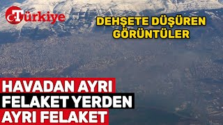 Havadan Ayrı Felaket Yerden Ayrı Felaket Görüntüler Kahramanmaraştan - Türkiye Gazetesi