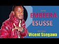 EMBEERA ESUSSE - Vicent Ssegawa