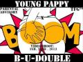 YOUNG PAPPY X BU-DOUBLE (BOOM) !EXCLUSIVE HIT! FREE MAC