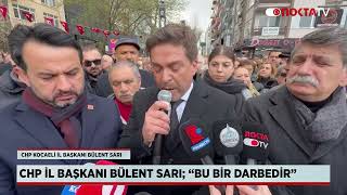 Chp İl Başkanı Bülent Sarı Bu Bir Darbedir