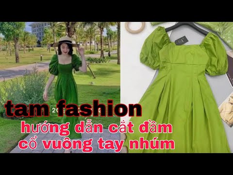 Hướng Dẫn Cắt May đầm cổ vuông tay nhúm _070_Tam fashion