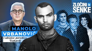 ZLOČINI IZ SENKE 02 - MANOLO VRBANOVIĆ i ubistvo porodice Viskardi‼️