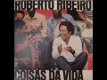 Roberto Ribeiro  -   Coisas Da Vida  (1979)  (Completo)