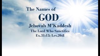 4/14/2021 Jehovah M'Kaddesh - The Lord Who Sanctifies