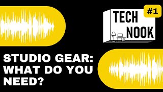 Studio Gear: What do you need? - The Tech Nook