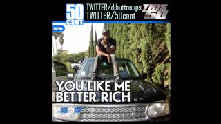 Watch 50 Cent You Like Me Better Rich video