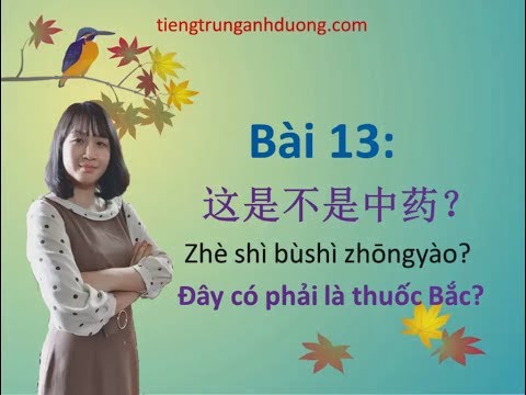 Học tiếng Trung theo giáo trình Hán ngữ quyển 1 (bài 13)