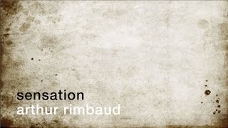 La Minute De Poésie Sensation Arthur Rimbaud