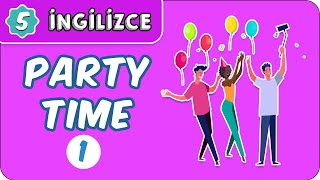 Party Time -1 5. Sınıf İngilizce Evokul Kampı