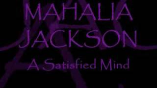 Watch Mahalia Jackson Satisfied Mind video
