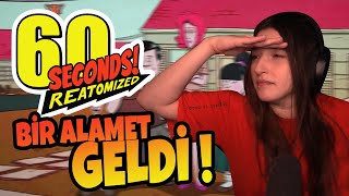BİR ALÂMET GELDİ! | 60 Seconds! Reatomized TÜRKÇE