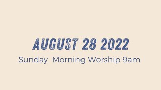 Sunday Morning Worship 9am | August 28 2021