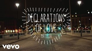 Matilda - Declarations Of Love