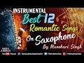 Songs On Saxophone | By Manohari Singh | Jukebox