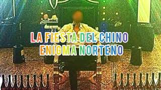 Watch Enigma Norteno La Fiesta Del Chino video