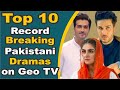 Top 10 Record Breaking Pakistani Dramas on Geo TV