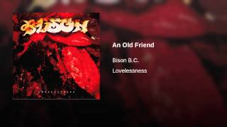 Watch Bison BC An Old Friend video