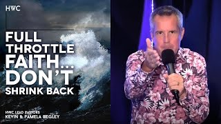 Full Throttle Faith... Don't Shrink Back