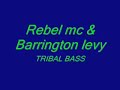 Barrington Levi and Rebel mc Tribal bass