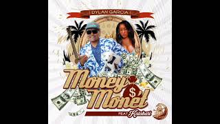 Dylan Garcia - Money Monét Feat. Kalahari