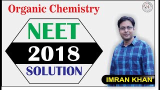 Organic Chemistry Solution( NEET - 2018)
