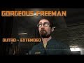 Gorgeous Freeman - extended outro