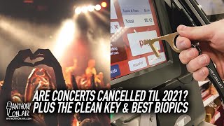 Are Concerts Cancelled Til 2021? Plus What Is The Clean Key? Best Biopics!