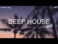 🥶 Deep House Mix 2020 Vol 1 - Mixed By TSG 🥶