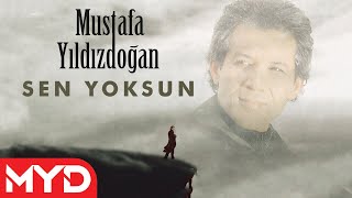 Sen Yoksun - Mustafa Yıldızdoğan