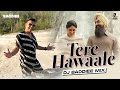Tere Hawaale (Remix) | DJ Baddiee | Aamir Khan | Kareena | Arijit | Shilpa | Ke Sau Janam Bhi Dekhta