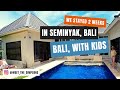 We stayed 2 Weeks in Seminyak Bali with kids.