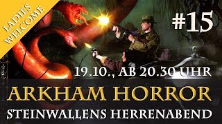 Einladung zu Steinwallens Herrenabend #15: Arkham Horror / 19.10., 20.30 Uhr (Youtube & Twitch)