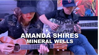 Watch Amanda Shires Mineral Wells video