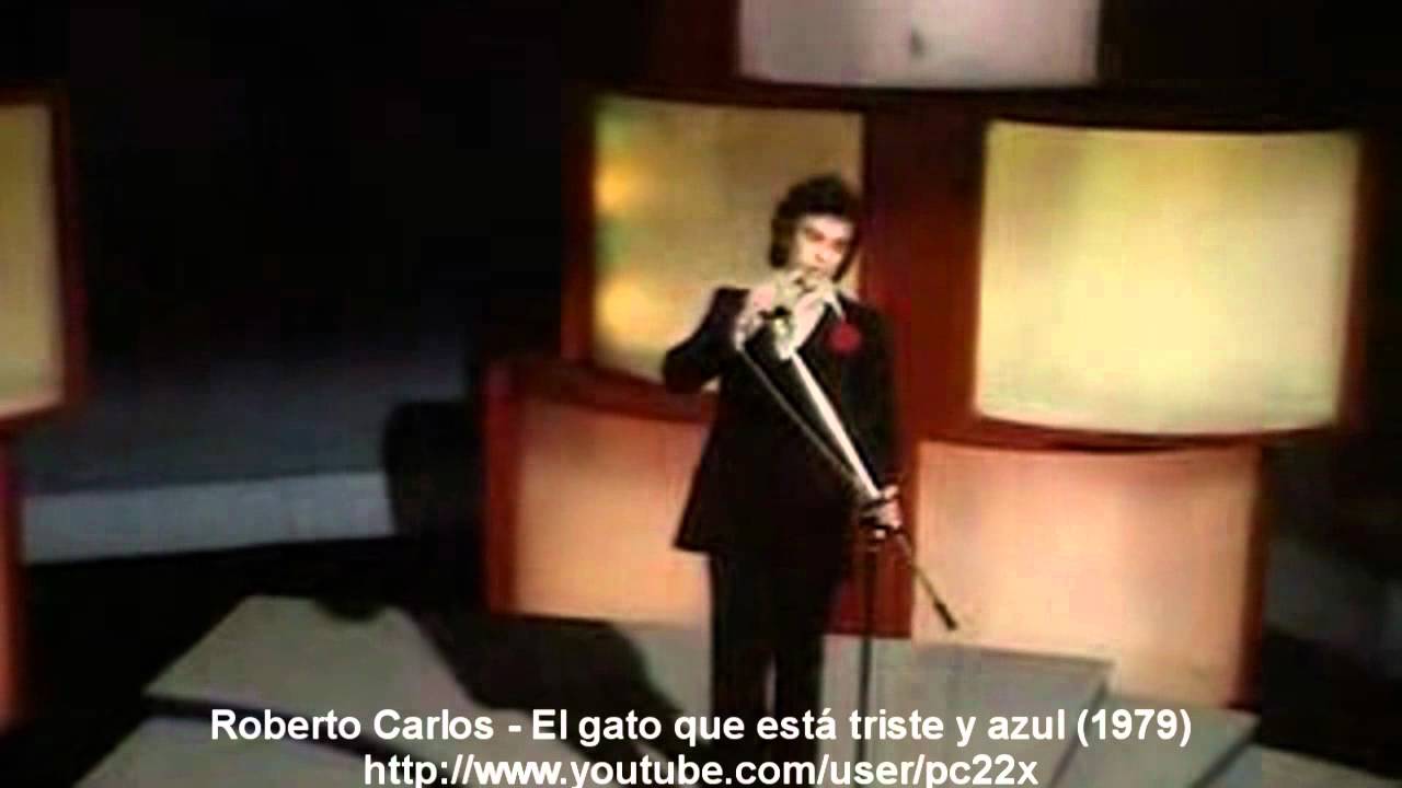 GATO TRISTE Y AZUL ROBERTO CARLOS gato triste y azul roberto carlos: