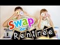 SWAP de RENTRÉE des CLASSES, entre Frères - Partie 2/2