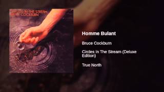 Watch Bruce Cockburn Homme Bulant video