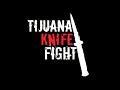 Knee Jerk Reaction (Tijuana Knife Fight)