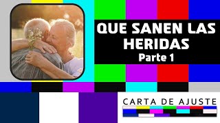 C3 T1 - Carta de Ajuste - Que Sanen las Heridas (Parte 1)