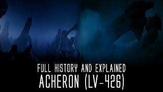 Lv-426 Acheron - Full History And Explained