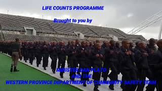 LIFE COUNTS Programme by MINISTER DAN PLATO and the WESTERN CAPE COMMUNITY OF SAFETY TEAM LIFE COUNTS Programme by MINISTER DAN PLATO and the WESTERN CAPE COMMUNITY OF SAFETY TEAM