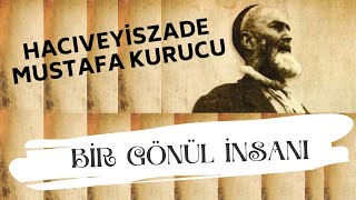 Bi̇r Gönül İnsani Haciveyi̇szade Mustafa Kurucu
