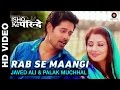 Rab Se Maangi | Ishq Ke Parindey | Javed Ali & Palak Muchhal | Rishi Verma & Priyanka Mehta