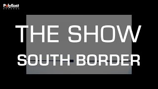 Watch South Border The Show video