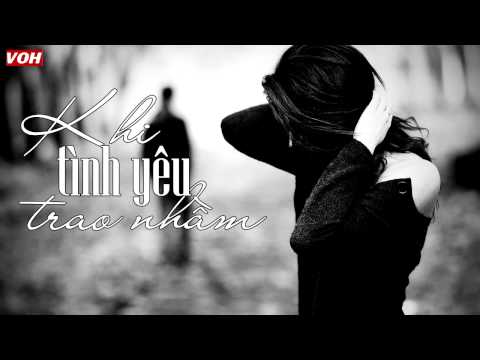 Trò Chuyện Đêm Khuya - Khi Tình Yêu Trao Nhầm Người
