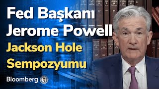 Fed Başkanı Jerome Powell | Jackson Hole Sempozyumu (Tam Konuşma)