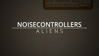 Watch Noisecontrollers Aliens video