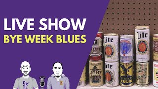 JOIN US LIVE! Vikings Bye Week Blues