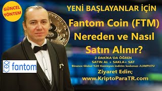 Fantom Coin (FTM) Nereden ve Nasıl Satın Alınır?